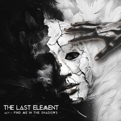 Act I: Find me in the Shadows, The Last Element, CD