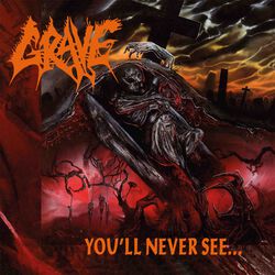 You'll never see, Grave, LP