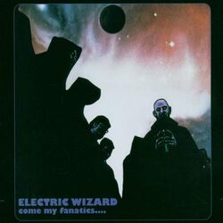 Come my fanatics, Electric Wizard, CD