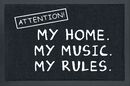 Attention! My Home. My Music. My Rules., Slogans, Wycieraczka