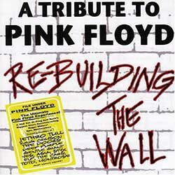 Re-Building The Wall - A Tribute To Pink Floyd