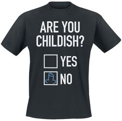 Are you childish, Slogans, T-Shirt