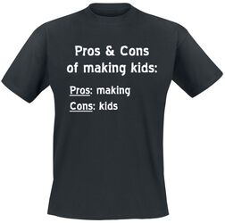 Pros and cons of making kids, Slogans, T-Shirt
